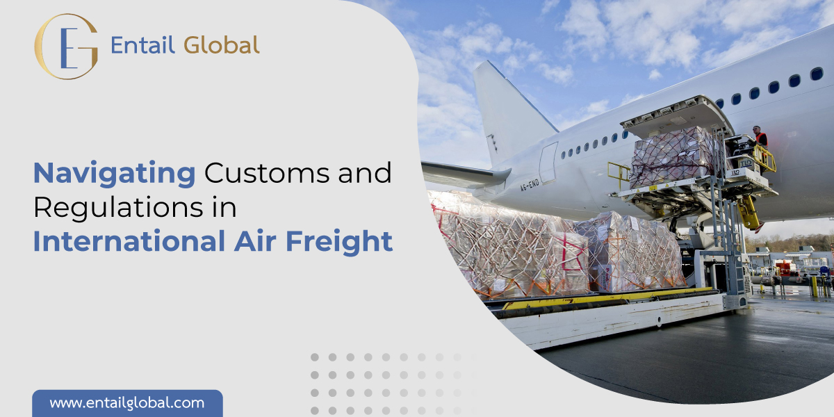 Customs and Regulations in International Air Freight